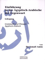 Ismail Amin Einführung in das Ägyptisch-Arabische der Gegenwart