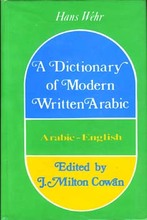 Hans Wehr / J. Milton Cowan The Hans Wehr Dictionary of Modern Written Arabic